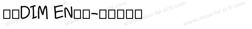 赫思DIM EN字体字体转换